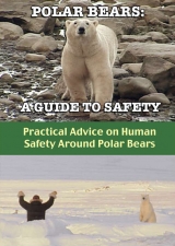Polar Bears: A Guide To Safety DVD